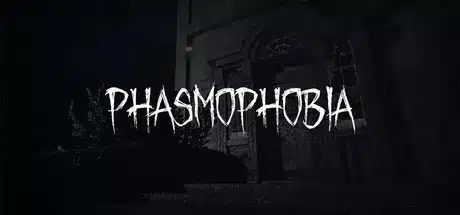 Phasmophobia